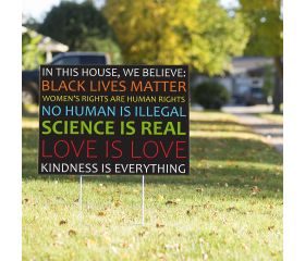 In This House We Believe Yard Sign