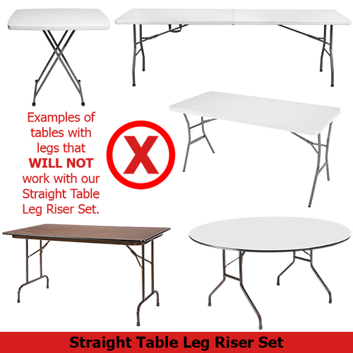 Straight table leg risers do not work with tables that have a bend in the leg design