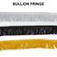 Add bullion fringe to your print Optional bullion fringe